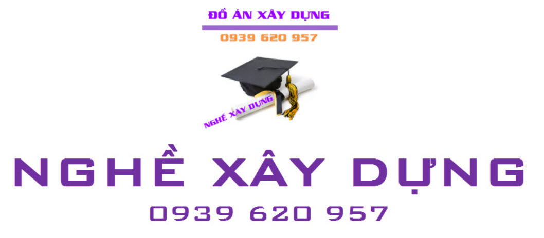 ĐỒ ÁN TỐT NGHIỆP XÂY DỰNG - ĐỒ ÁN MÔN HỌC XÂY DỰNG - HƯỚNG DẪN GIẢNG DẠY VÀ BẢO VỆ ĐỒ ÁN XÂY DỰNG